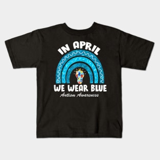 In April We Wear Blue Autism Awareness Month Kids T-Shirt